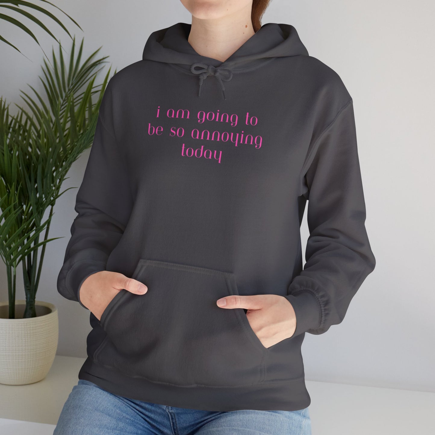 I am going to be so annoying today Unisex Heavy Blend™ Hooded Sweatshirt