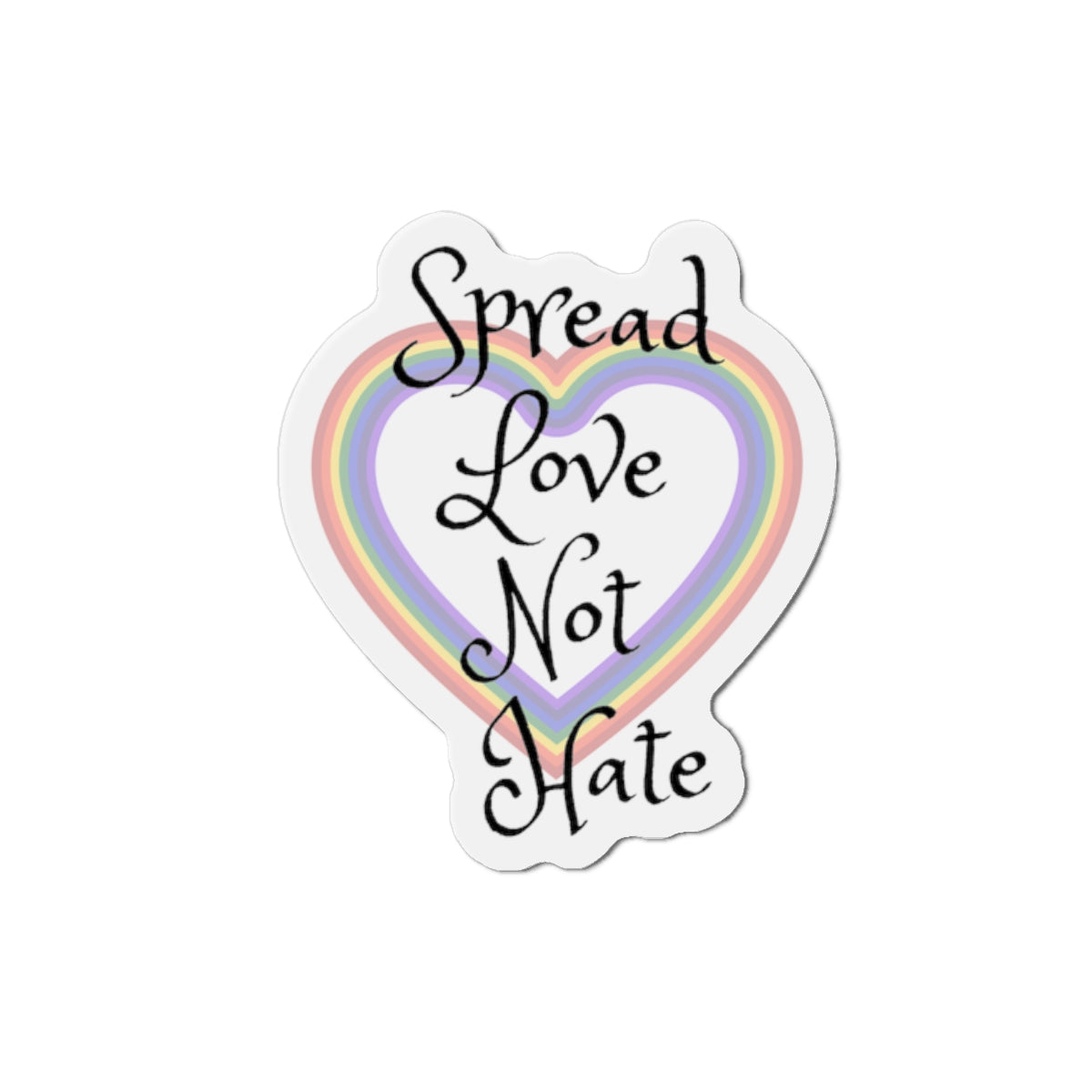 Spread love not hate Die-Cut Magnets