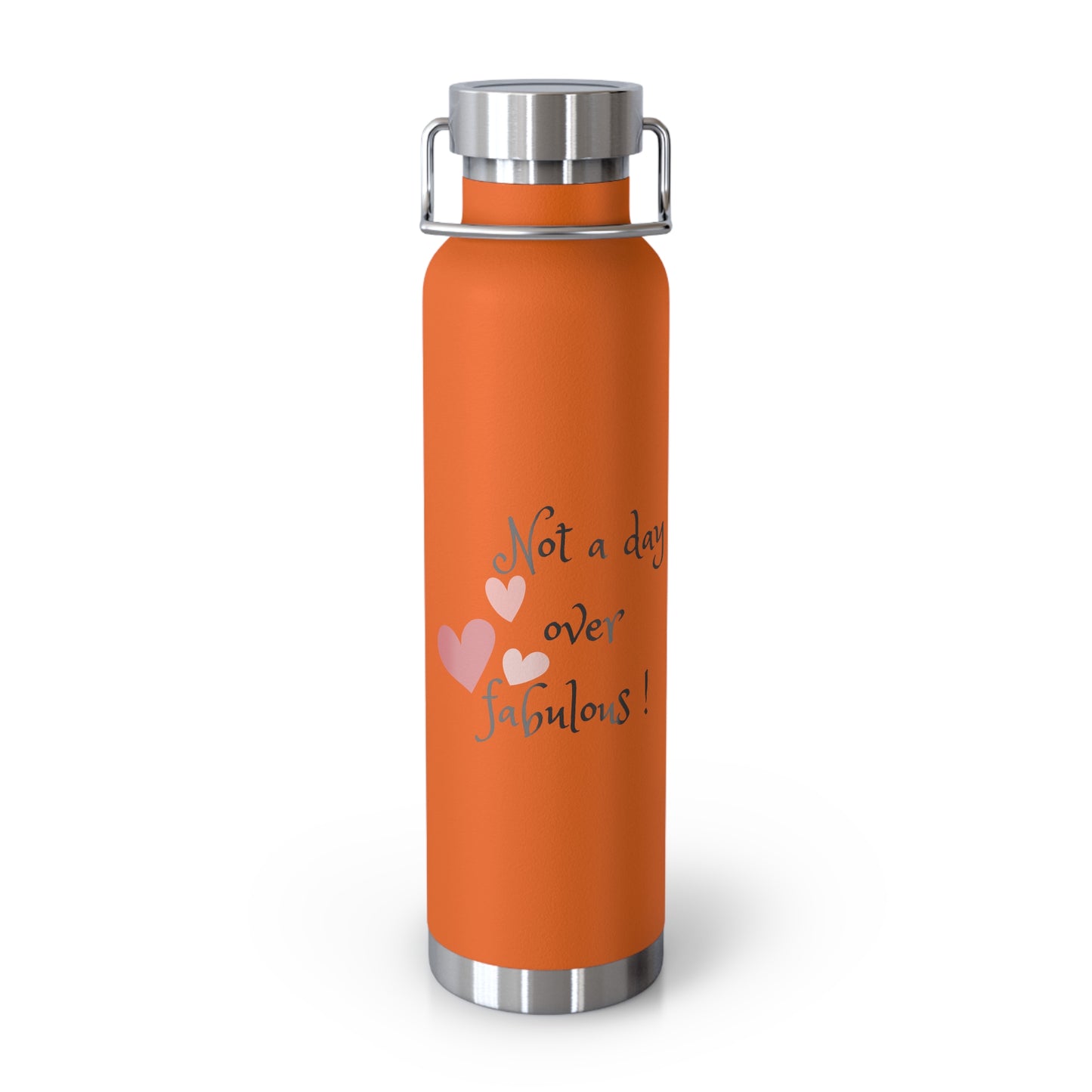 Not a day over fabulous Copper Vacuum Insulated Bottle, 22oz