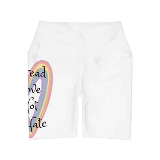 Spread love not hate High Waisted Yoga Shorts (AOP)