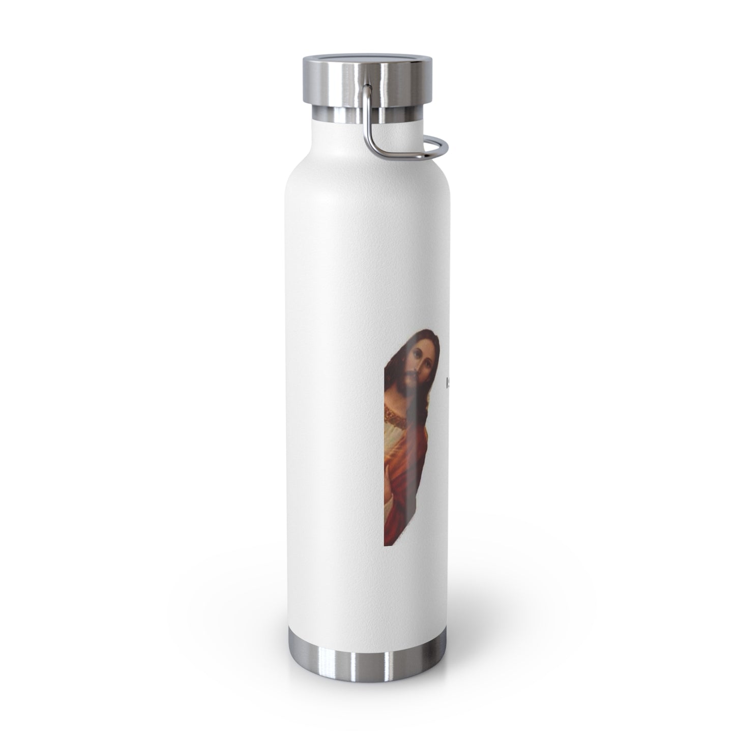 I saw that with Jesus Copper Vacuum Insulated Bottle, 22oz