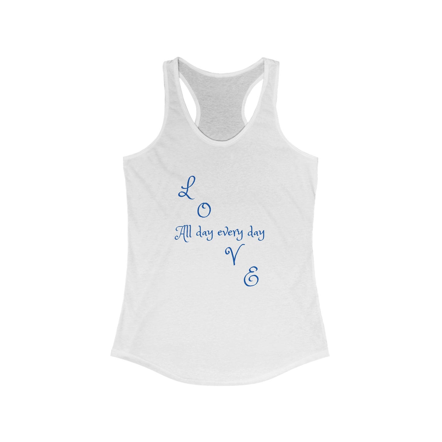 Love all day every day Women's Ideal Racerback Tank