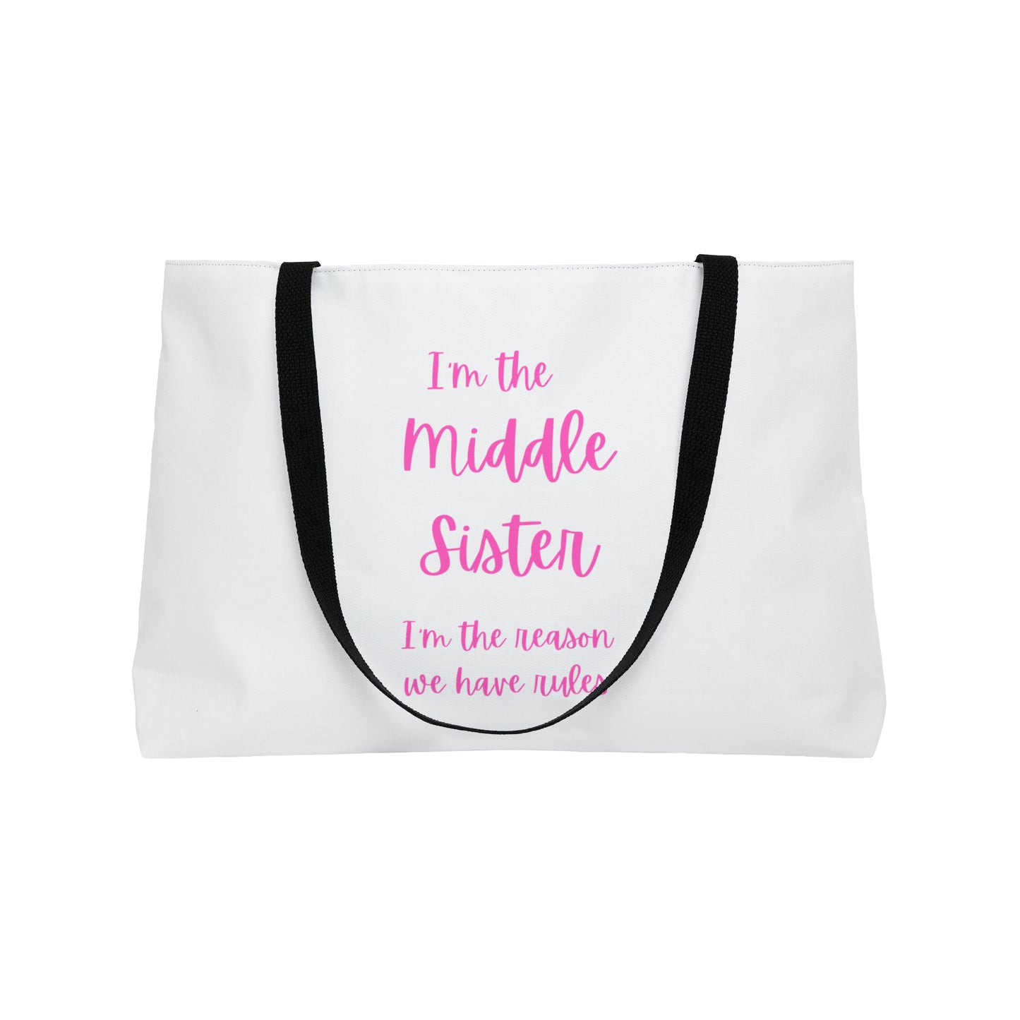 I'm the middle sister..... Weekender Tote Bag