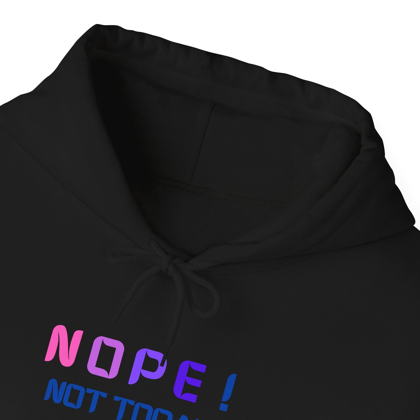 NOPE ! not today Unisex Heavy Blend™ Hooded Sweatshirt