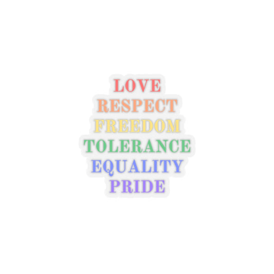 Love Respect Freedom Tolerance Equality Pride  Kiss-Cut Stickers