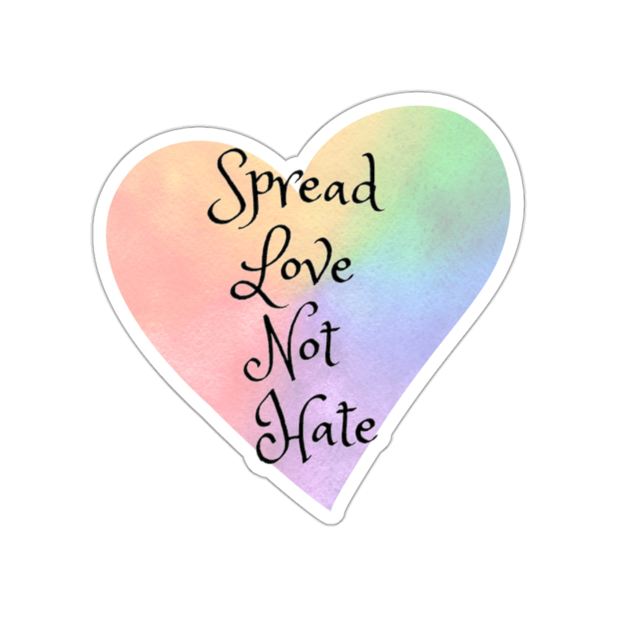 Spread love not hate Kiss-Cut Stickers