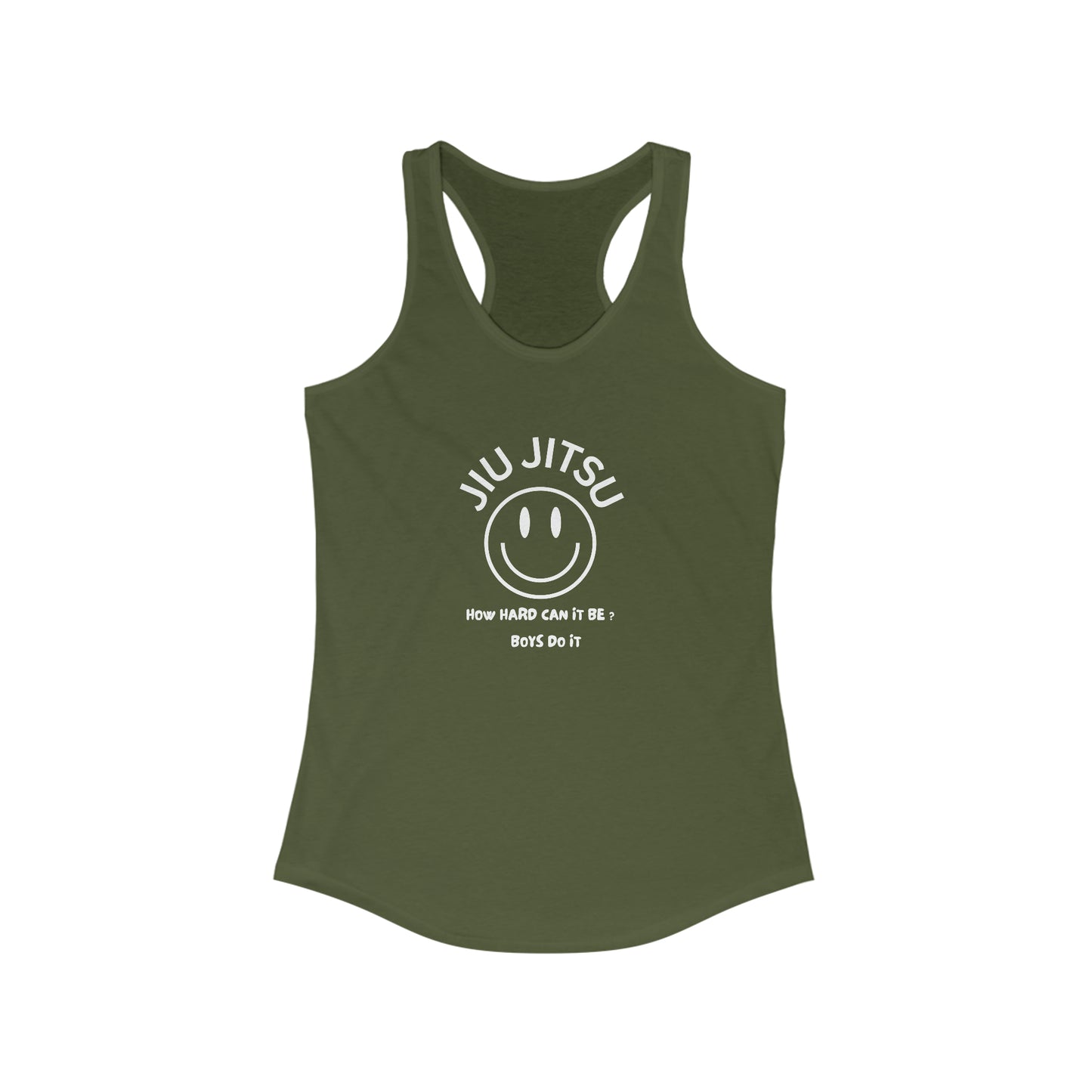 Jiu Jitsu How hard can it be? Boys do it Women's Ideal Racerback Tank