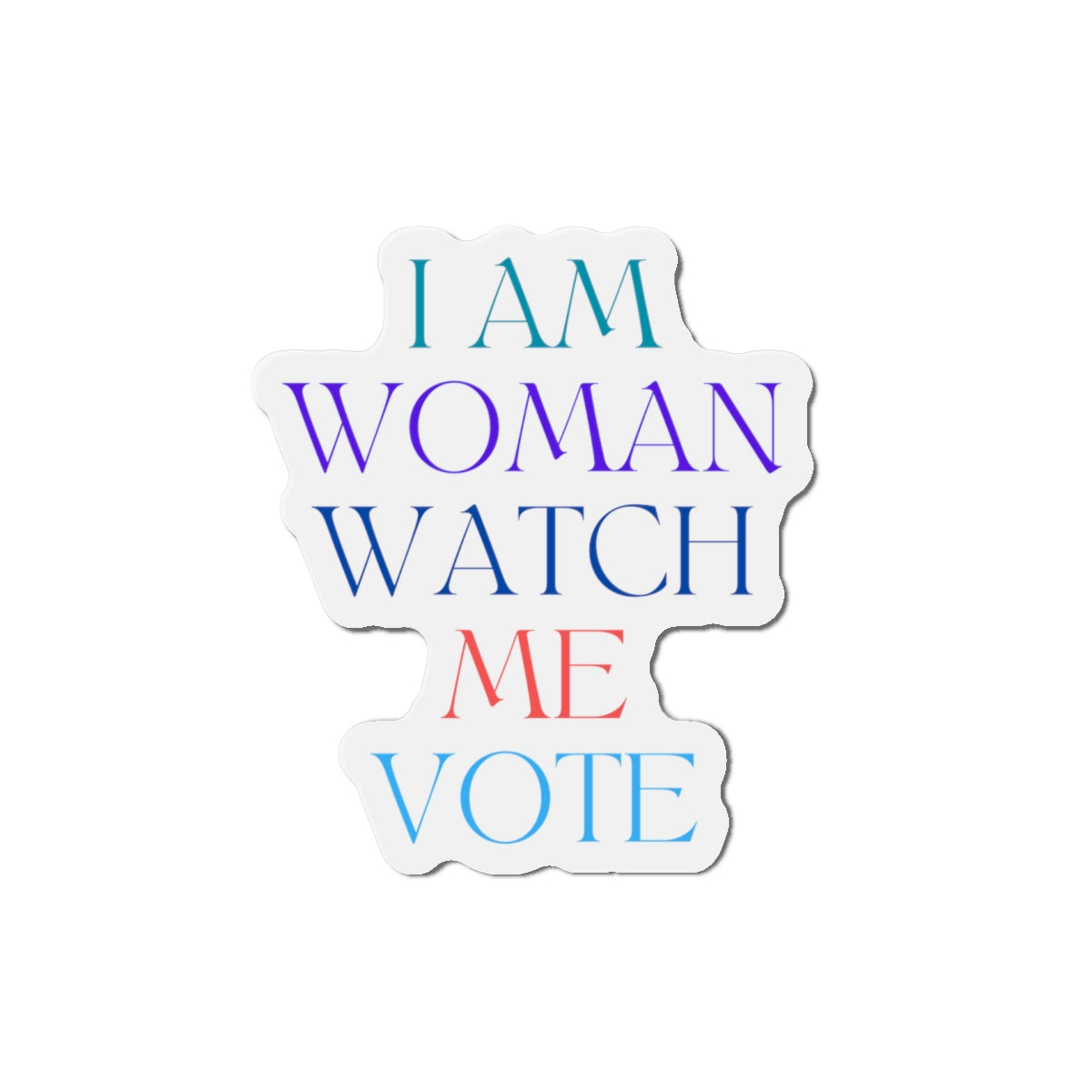 I am woman watch me vote Die-Cut Magnets