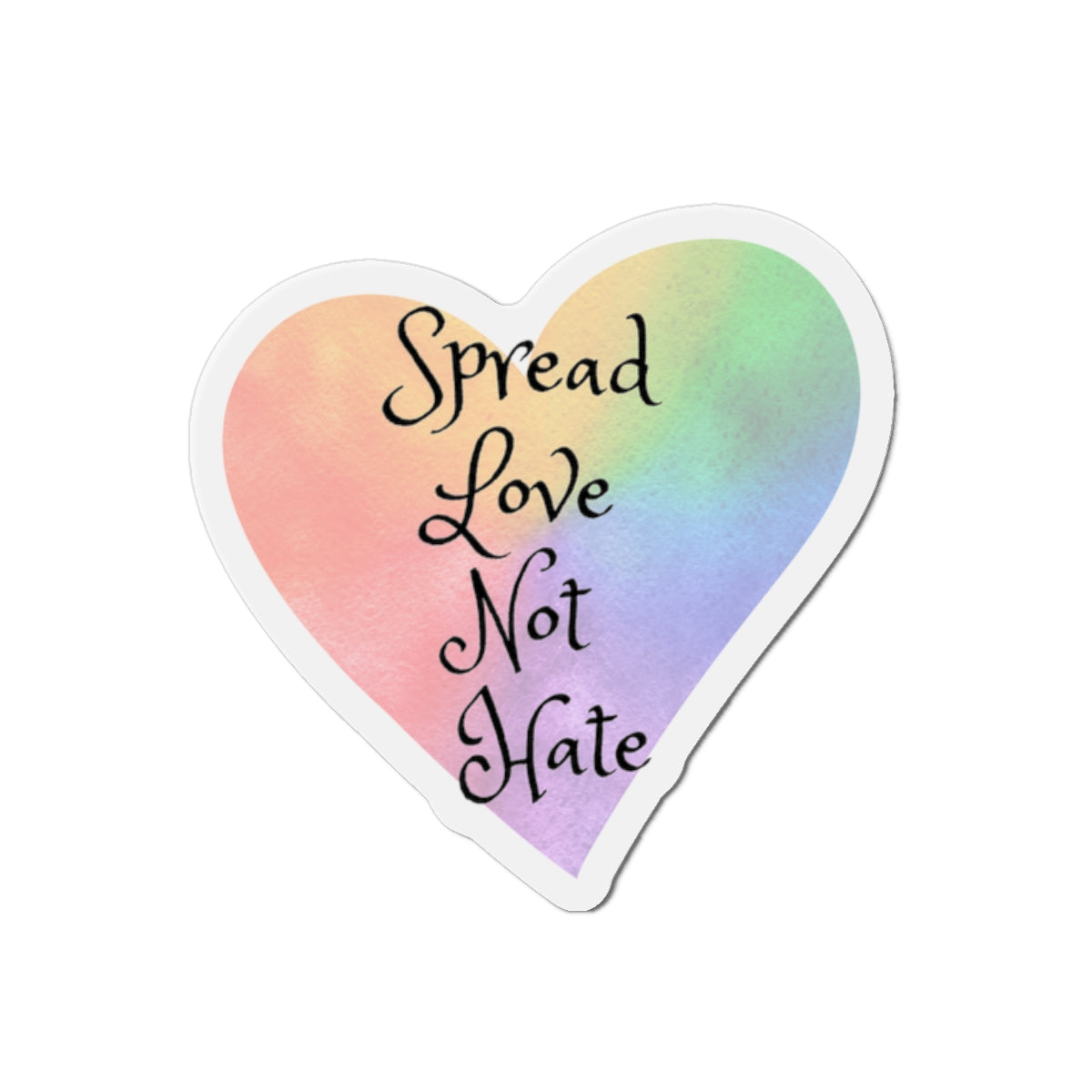 Spread love not hate Die-Cut Magnets