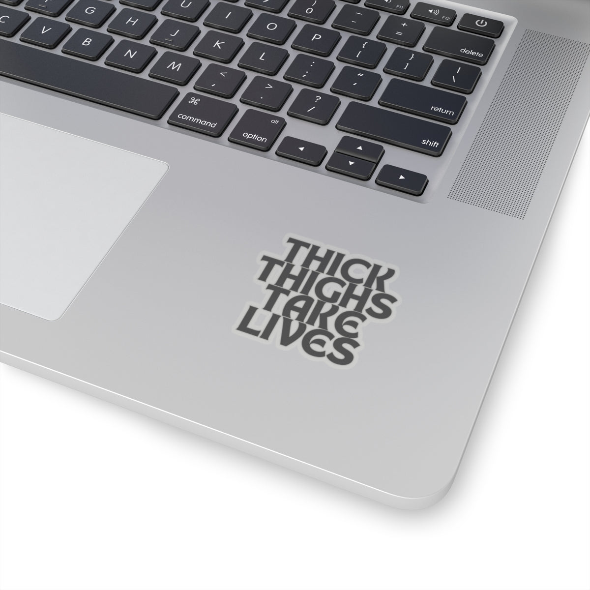 Thick Thighs Take Lives in black Kiss-Cut Stickers