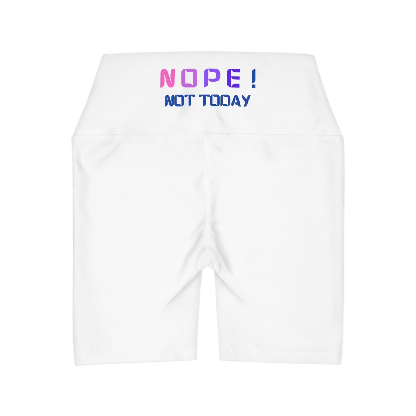 NOPE ! Not today High Waisted Yoga Shorts (AOP)