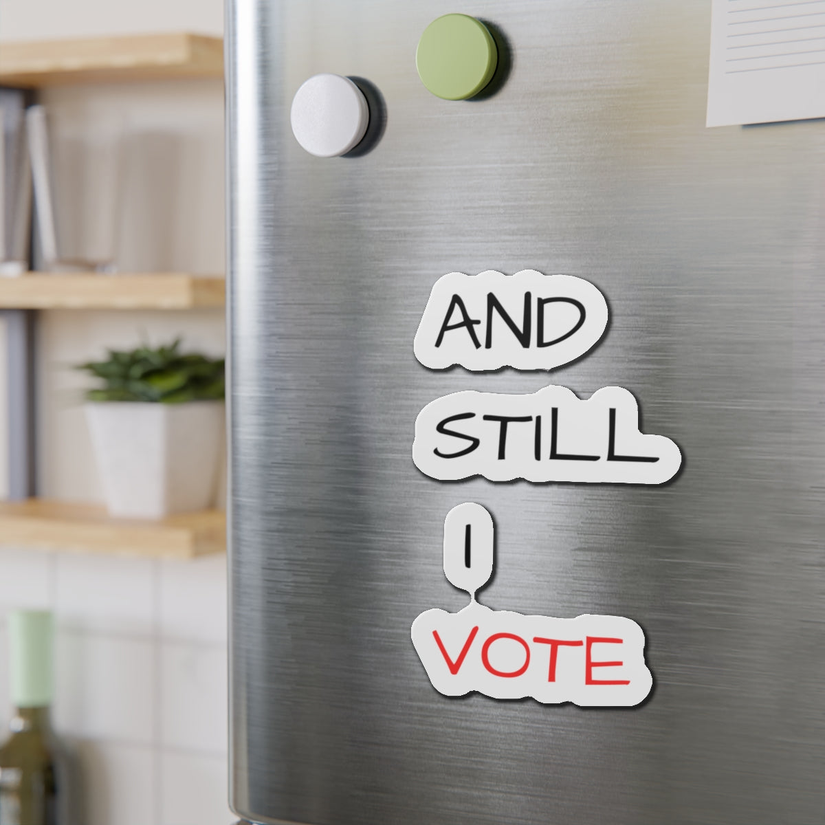 AND STILL I VOTE Die-Cut Magnets