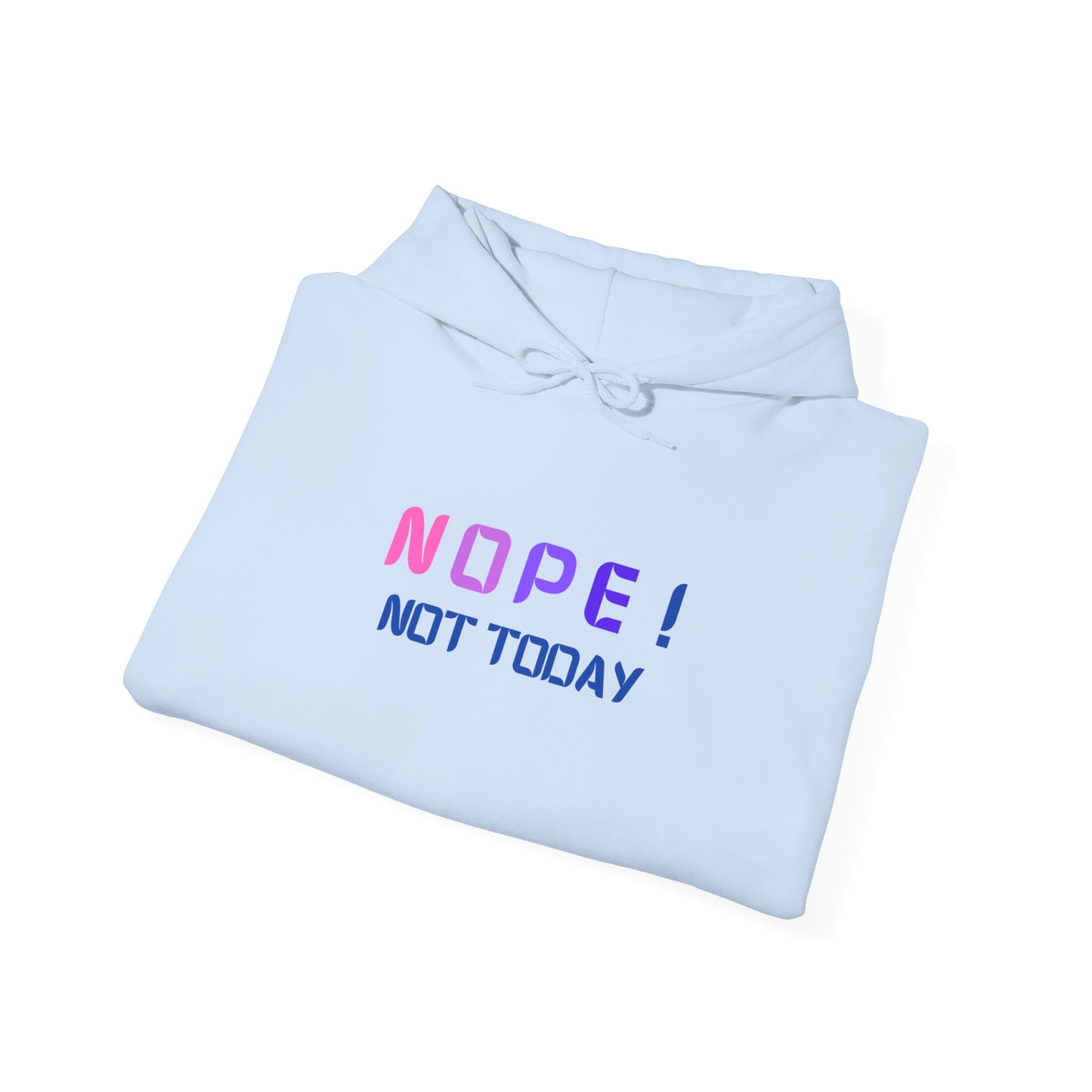 NOPE ! not today Unisex Heavy Blend™ Hooded Sweatshirt