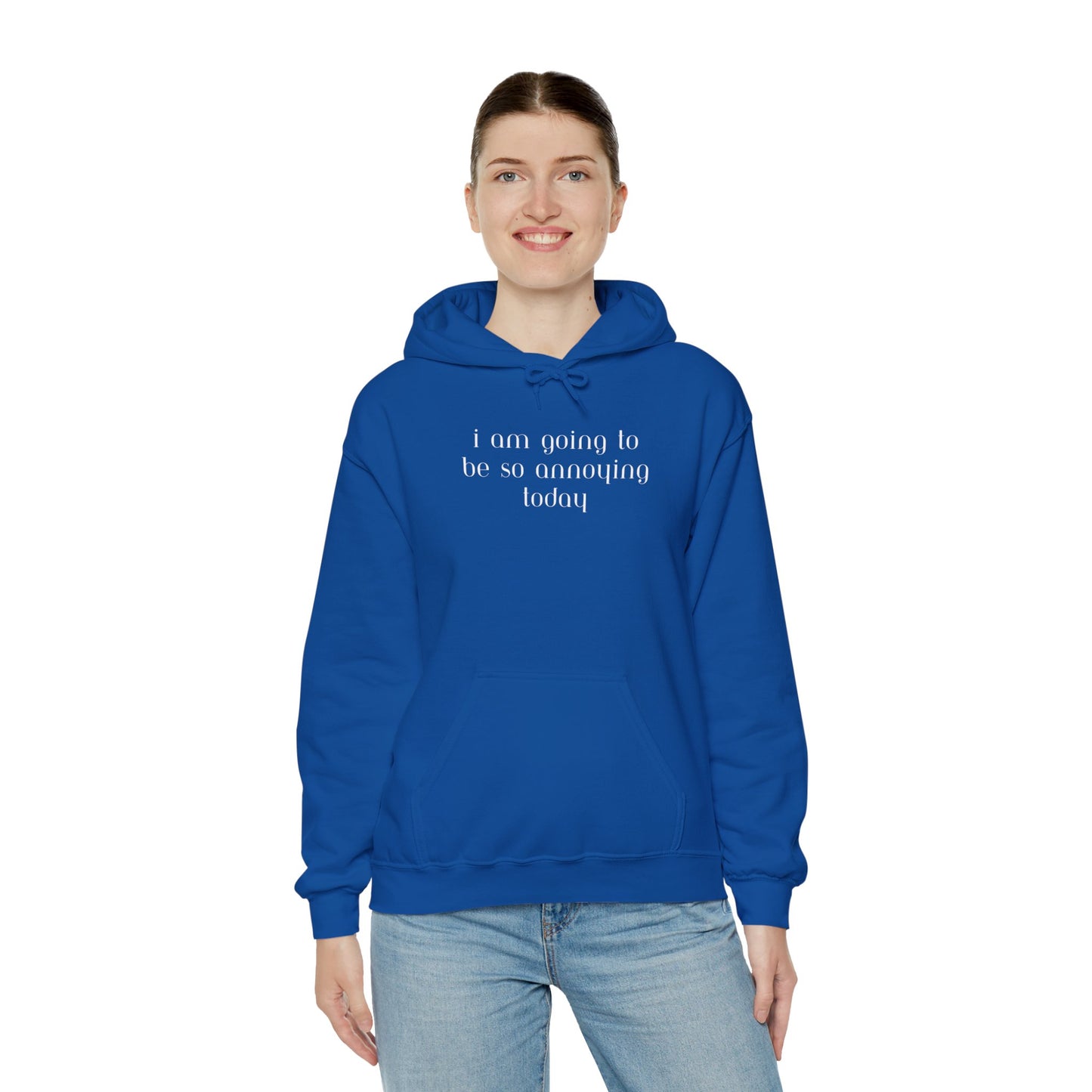 I am going to be so annoying today Unisex Heavy Blend™ Hooded Sweatshirt