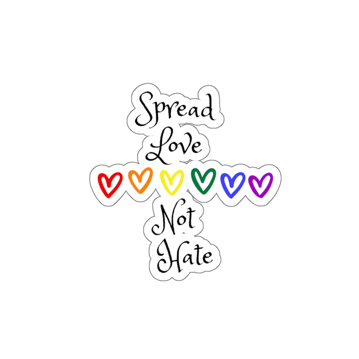 Spread love not hate Kiss-Cut Stickers