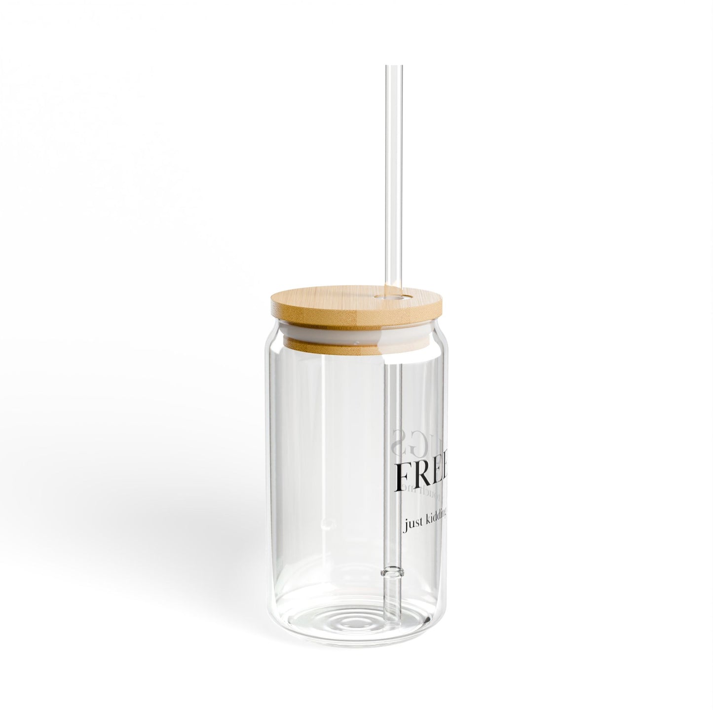 FREE HUGS just kidding...don't touch me Sipper Glass, 16oz with or without lid and straw