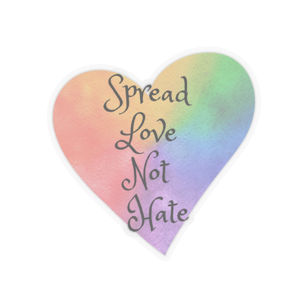 Spread love not hate Kiss-Cut Stickers