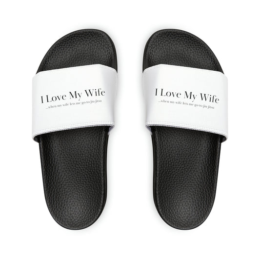 I love my wife....when my wife lets me go to jiu jitsu  Men's PU Slide Sandals