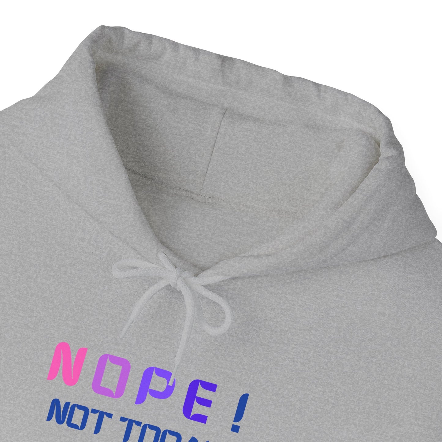 NOPE ! not today Unisex Heavy Blend™ Hooded Sweatshirt