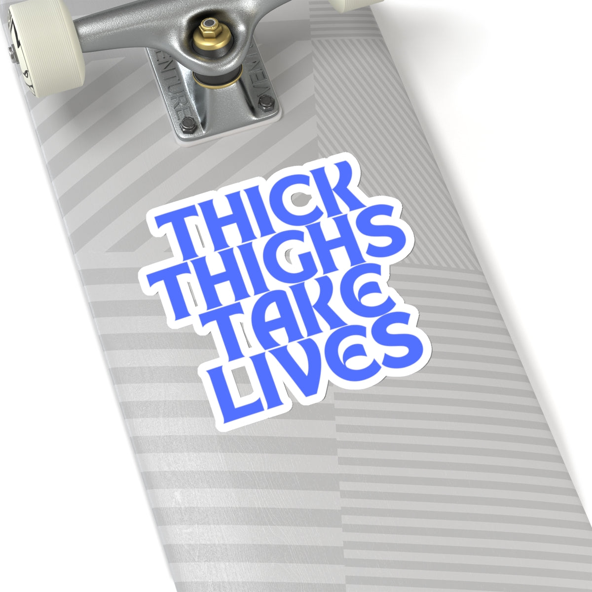 Thick Thighs Take Lives in blue  Kiss-Cut Stickers