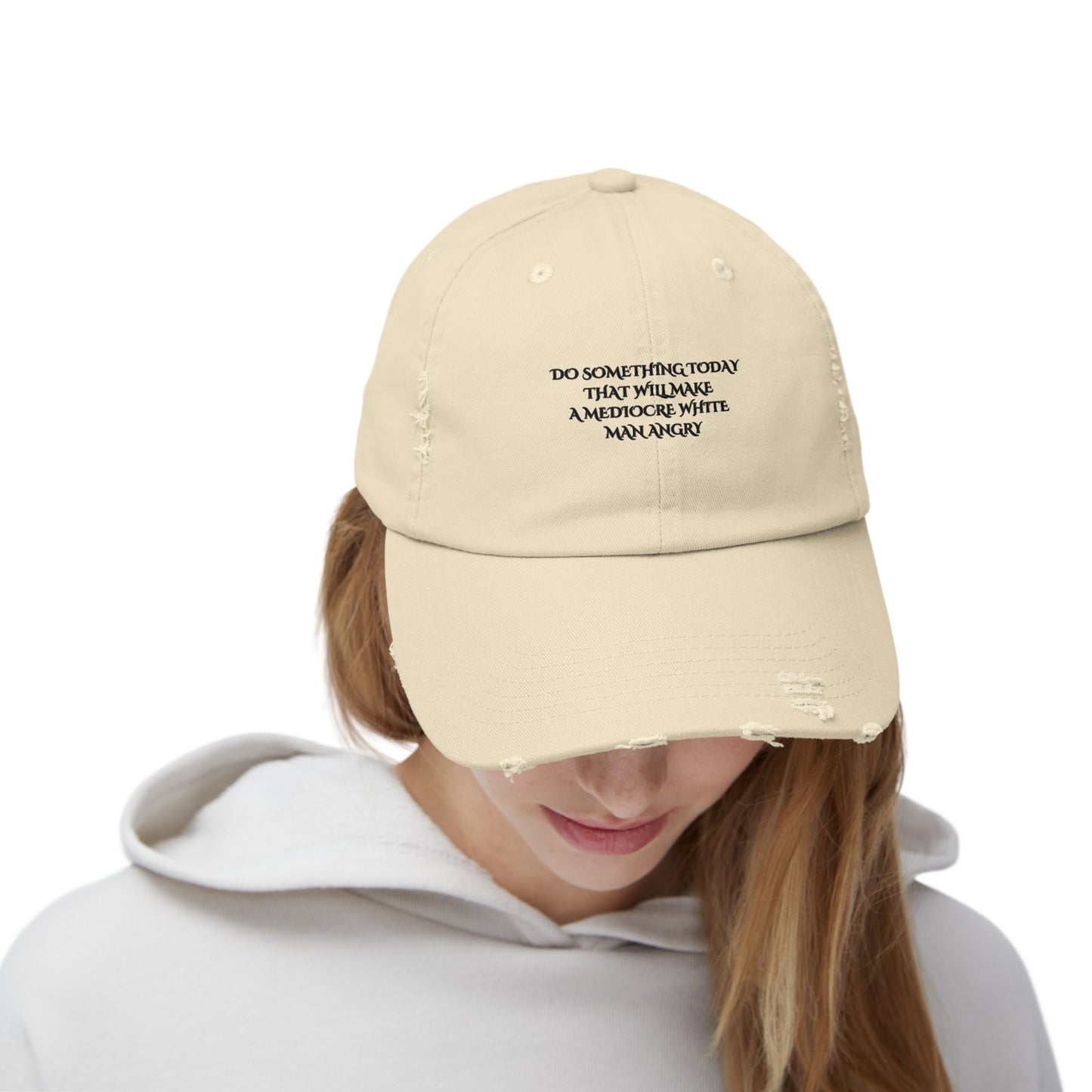 Do something today that will make mediocre white men angry Unisex Distressed Cap