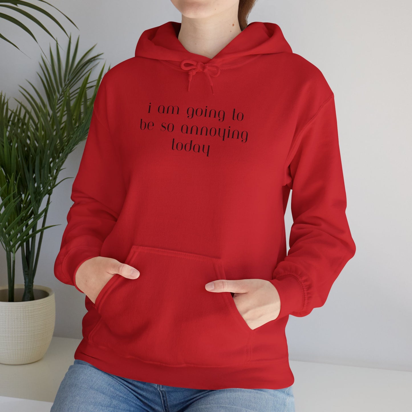 I am going to be so annoying today Unisex Heavy Blend™ Hooded Sweatshirt