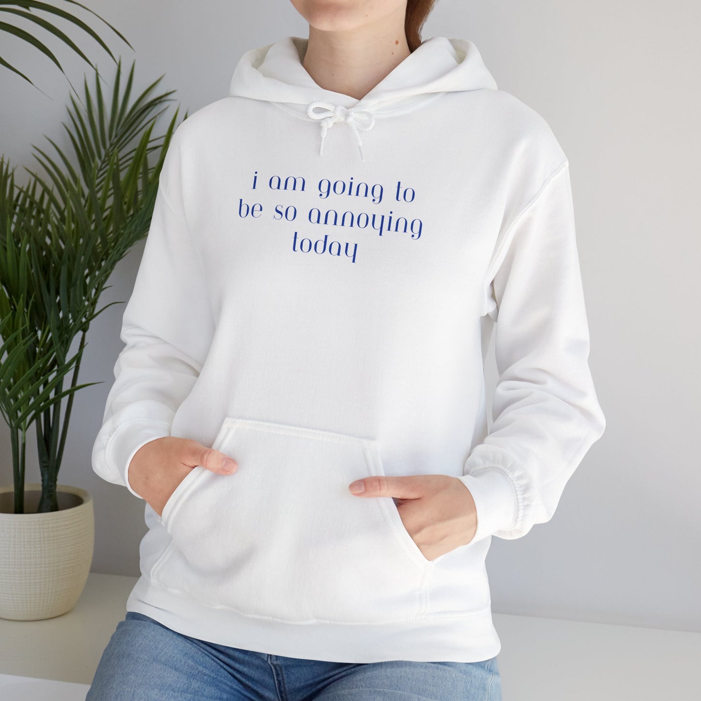 I am going to be so annoying today Unisex Heavy Blend™ Hooded Sweatshirt