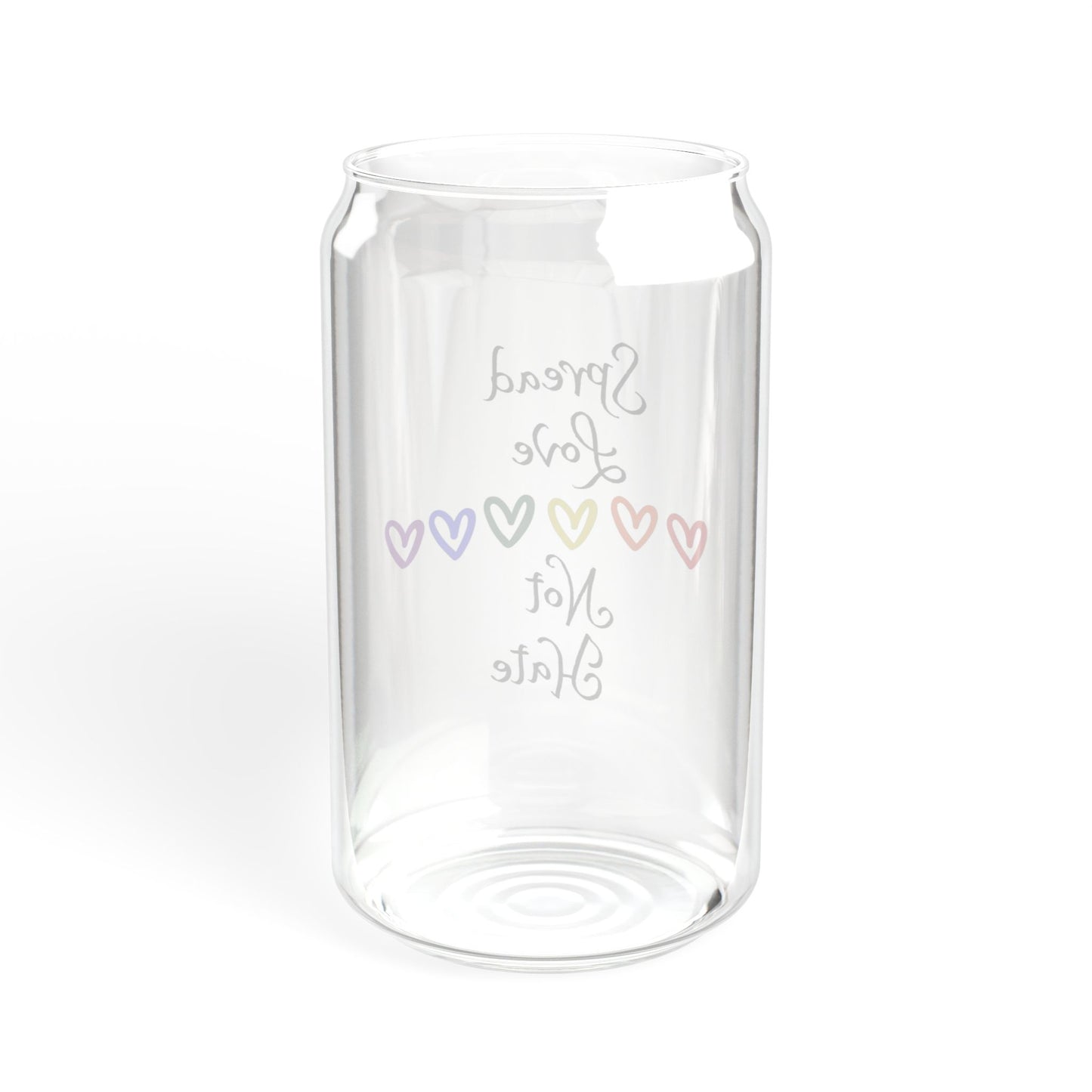 Spread Love Not Hate Sipper Glass, 16oz with or without lid and straw