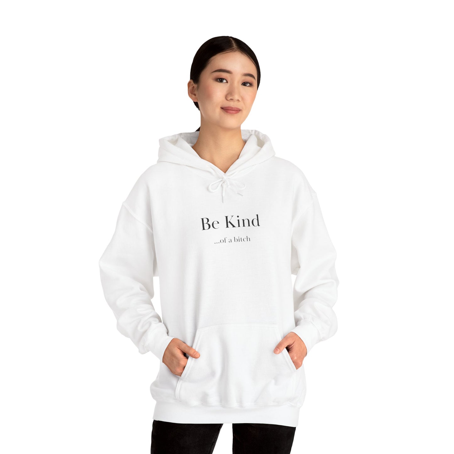 Be Kind ...of a bitch Unisex Heavy Blend™ Hooded Sweatshirt