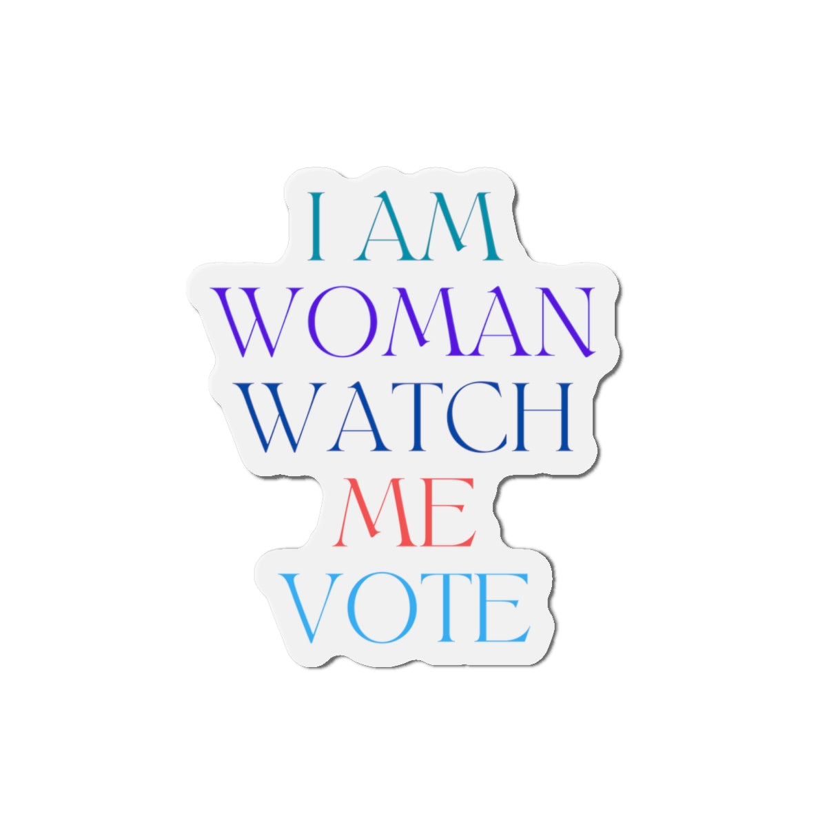 I am woman watch me vote Die-Cut Magnets