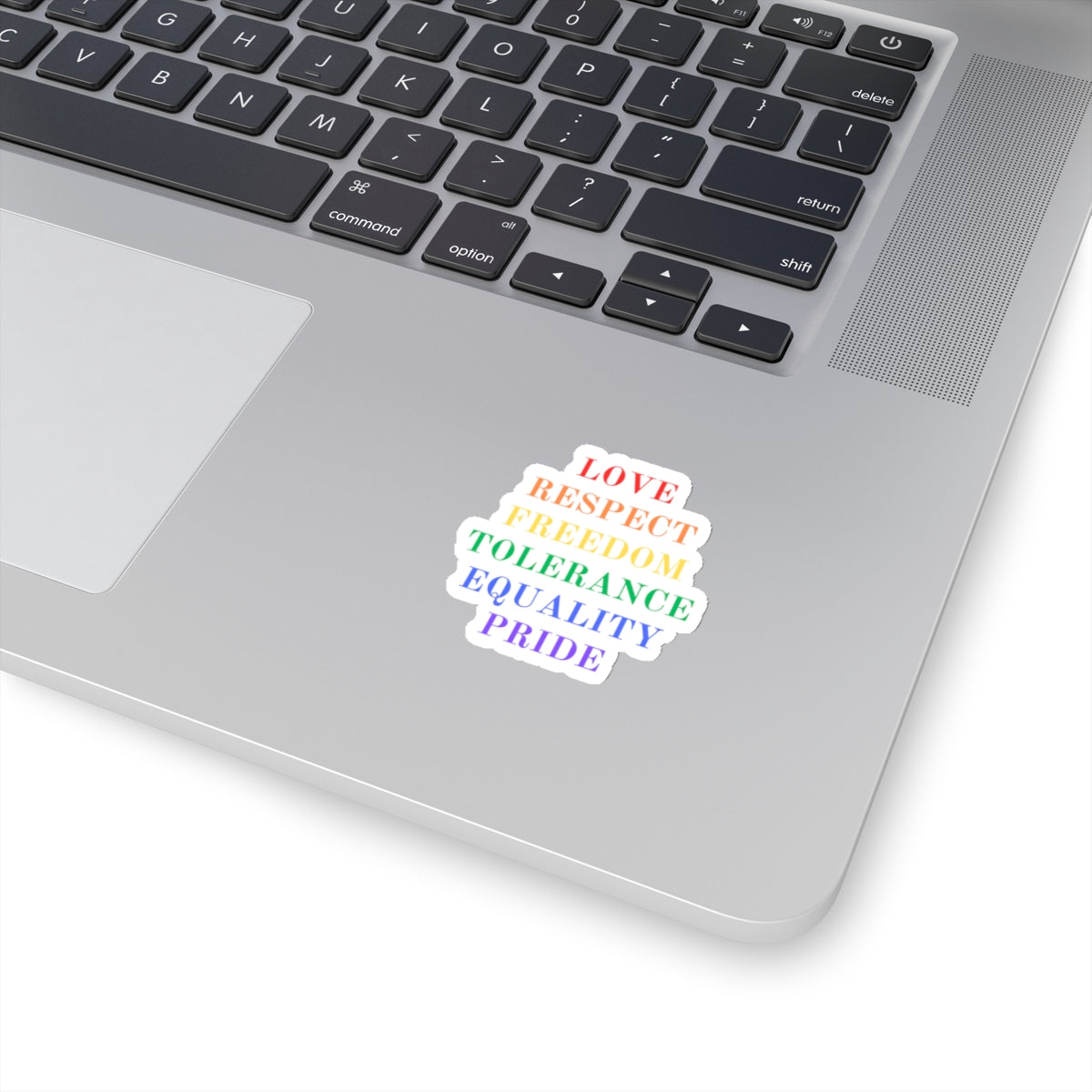 Love Respect Freedom Tolerance Equality Pride  Kiss-Cut Stickers