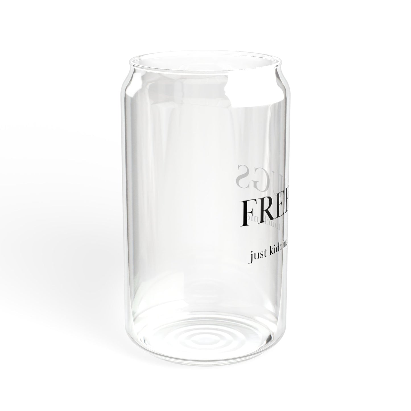 FREE HUGS just kidding...don't touch me Sipper Glass, 16oz with or without lid and straw