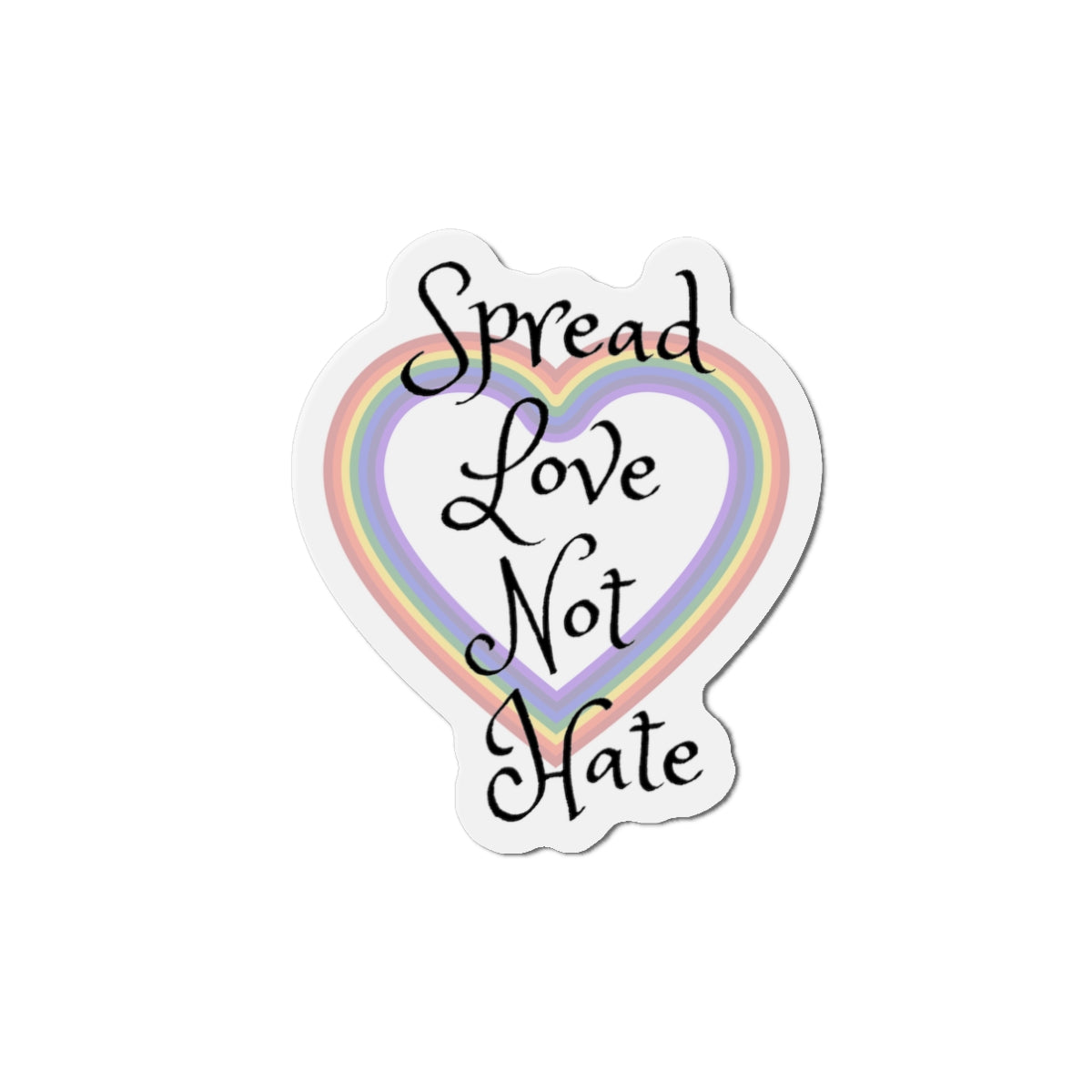 Spread love not hate Die-Cut Magnets