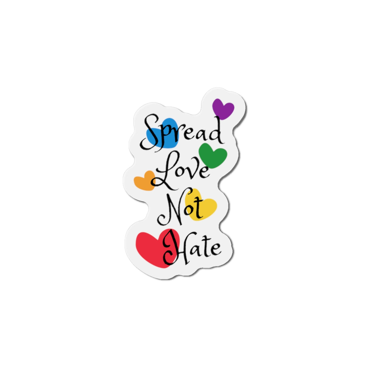 Spread love not hate Die-Cut Magnets