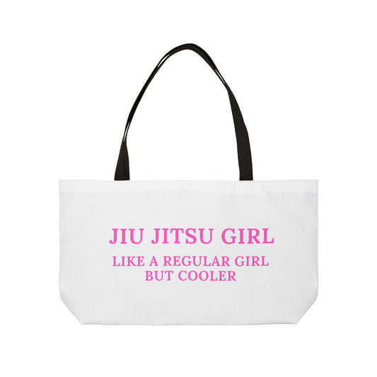 JIU JITSU GIRL LIKE A REGULAR GIRL BUT COOLER Weekender Tote Bag