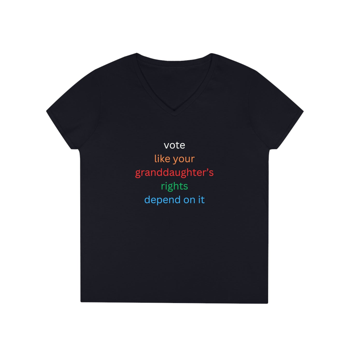 Vote like your granddaughter's rights depend on it Ladies' V-Neck T-Shirt