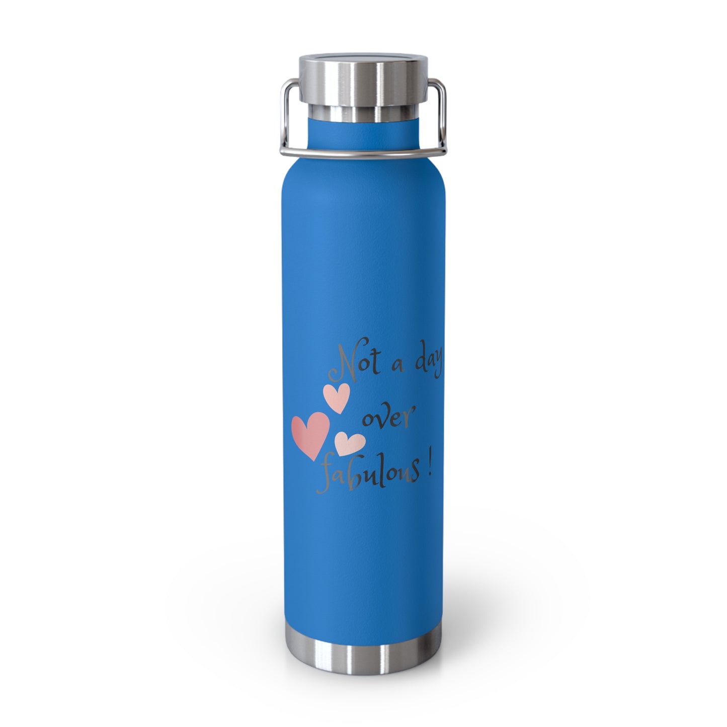 Not a day over fabulous Copper Vacuum Insulated Bottle, 22oz