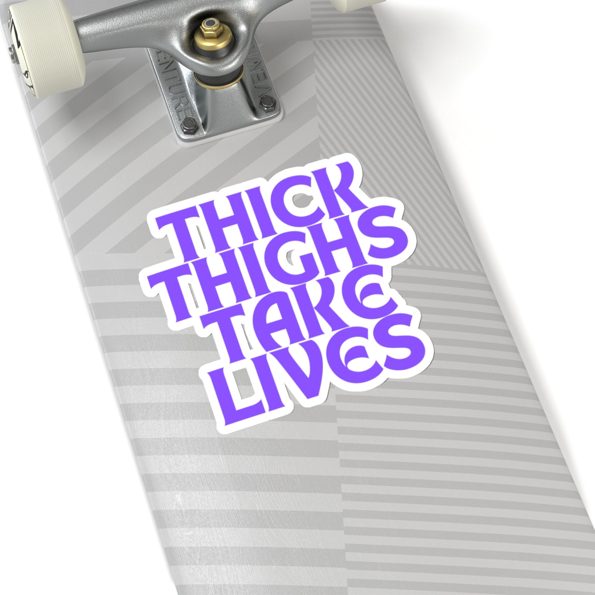 Thick Thighs Take Lives in purple Kiss-Cut Stickers