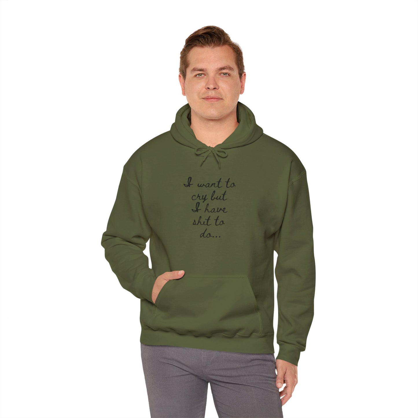 I want to cry but I have shit to do Unisex Heavy Blend™ Hooded Sweatshirt