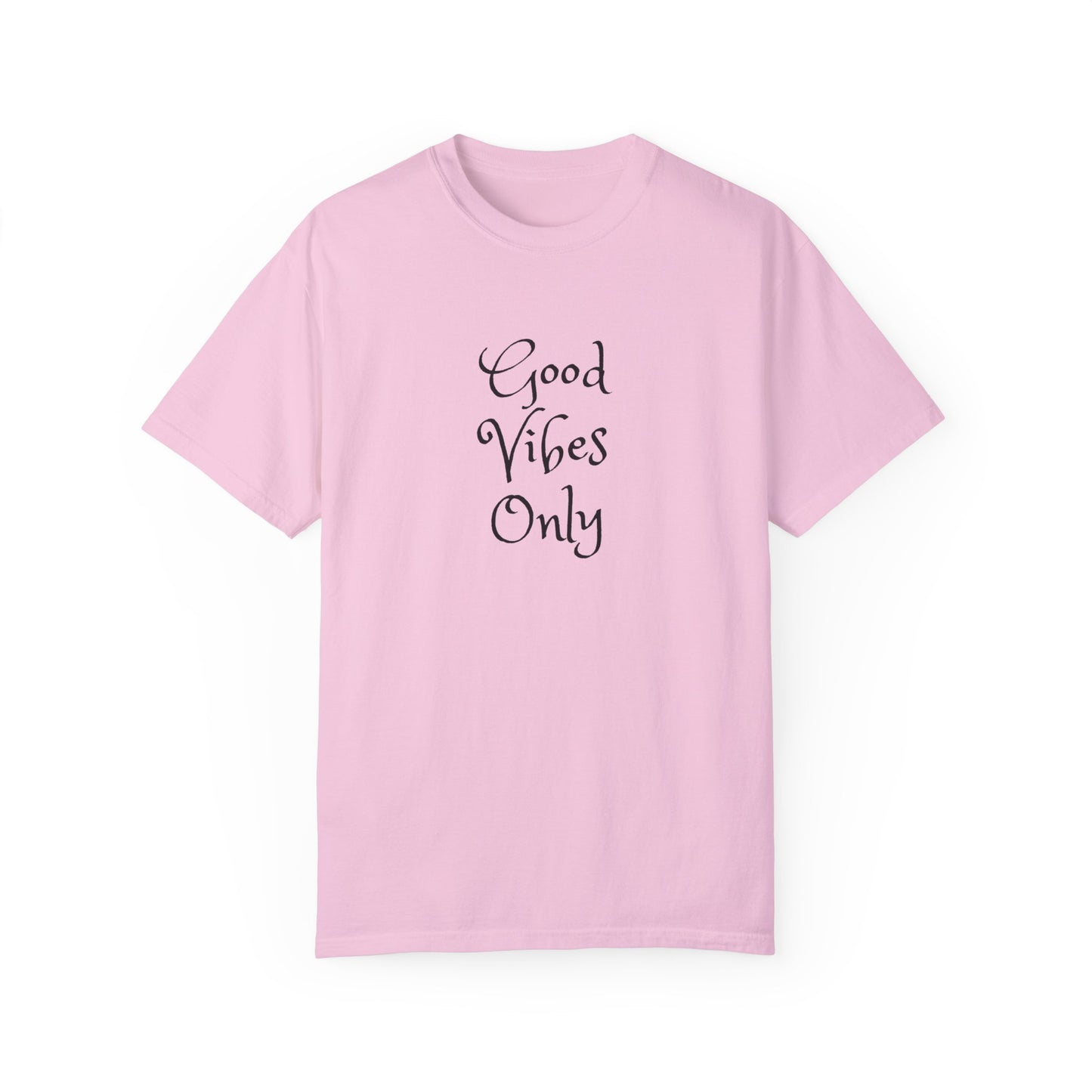 Good Vibes Only Unisex Garment-Dyed T-shirt