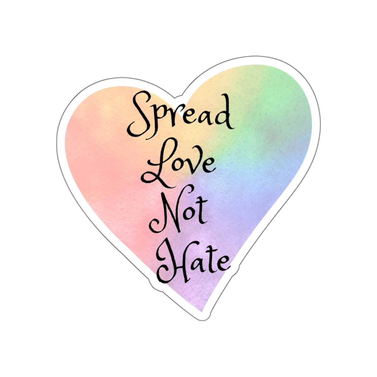 Spread love not hate Kiss-Cut Stickers