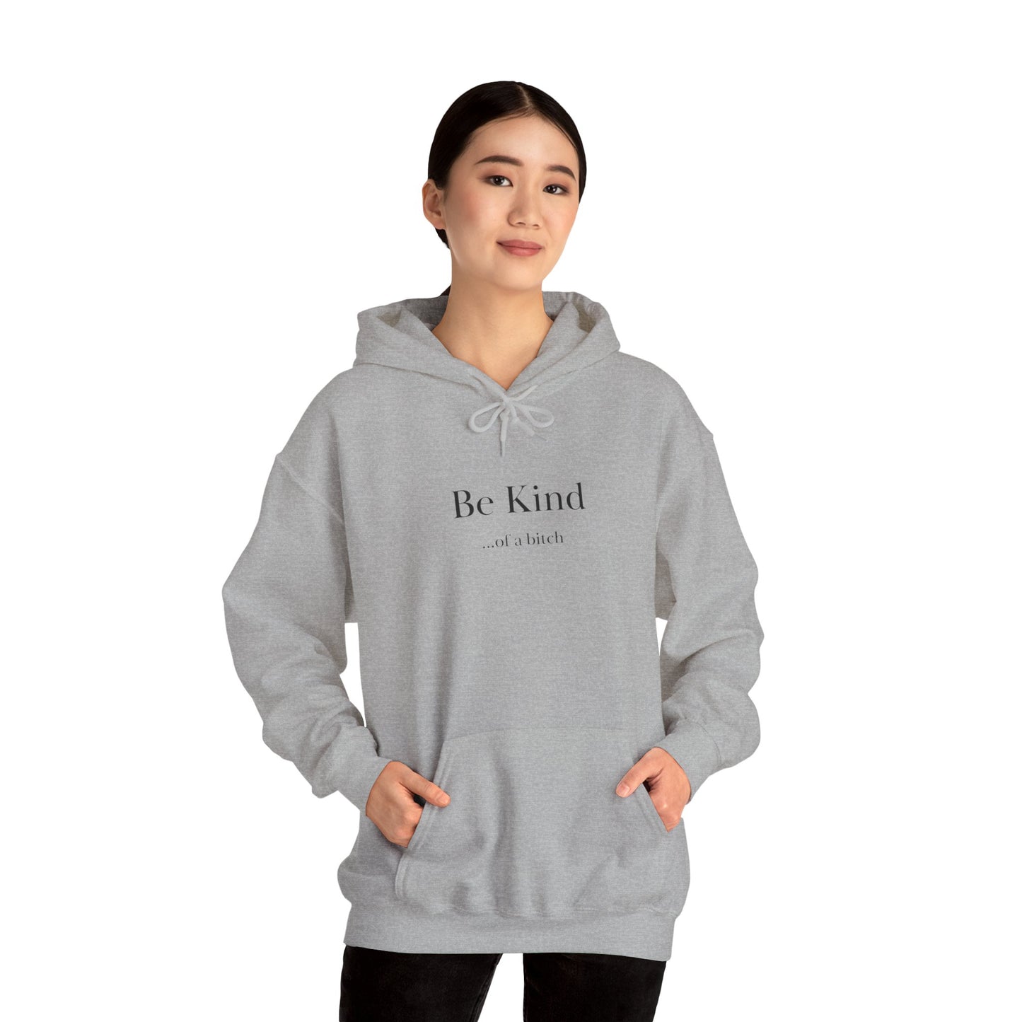 Be Kind ...of a bitch Unisex Heavy Blend™ Hooded Sweatshirt