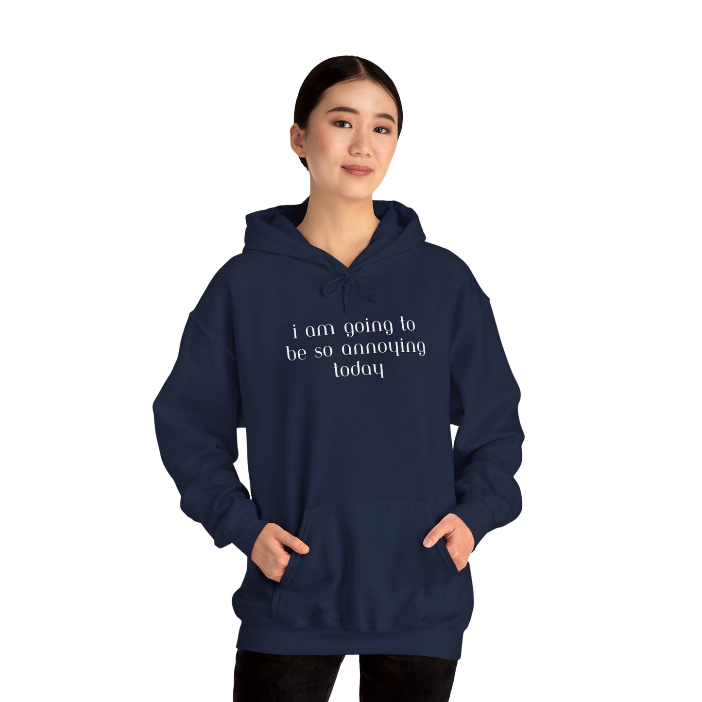 I am going to be so annoying today Unisex Heavy Blend™ Hooded Sweatshirt