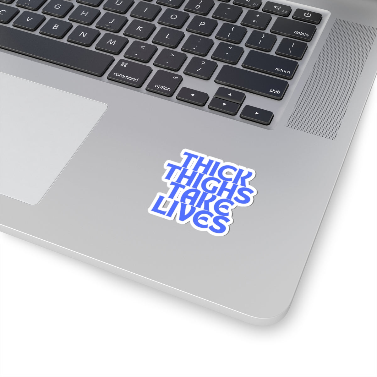 Thick Thighs Take Lives in blue  Kiss-Cut Stickers