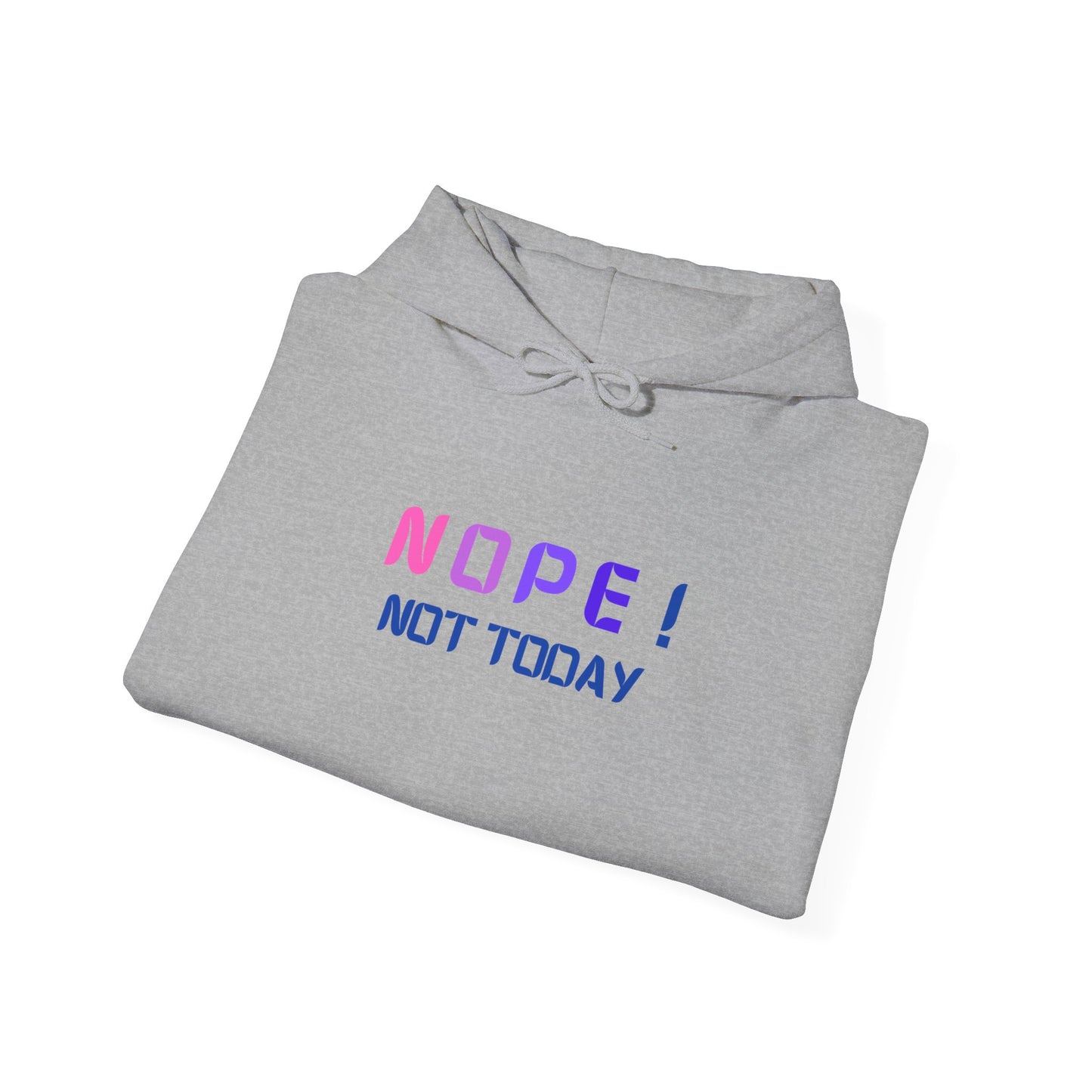 NOPE ! not today Unisex Heavy Blend™ Hooded Sweatshirt