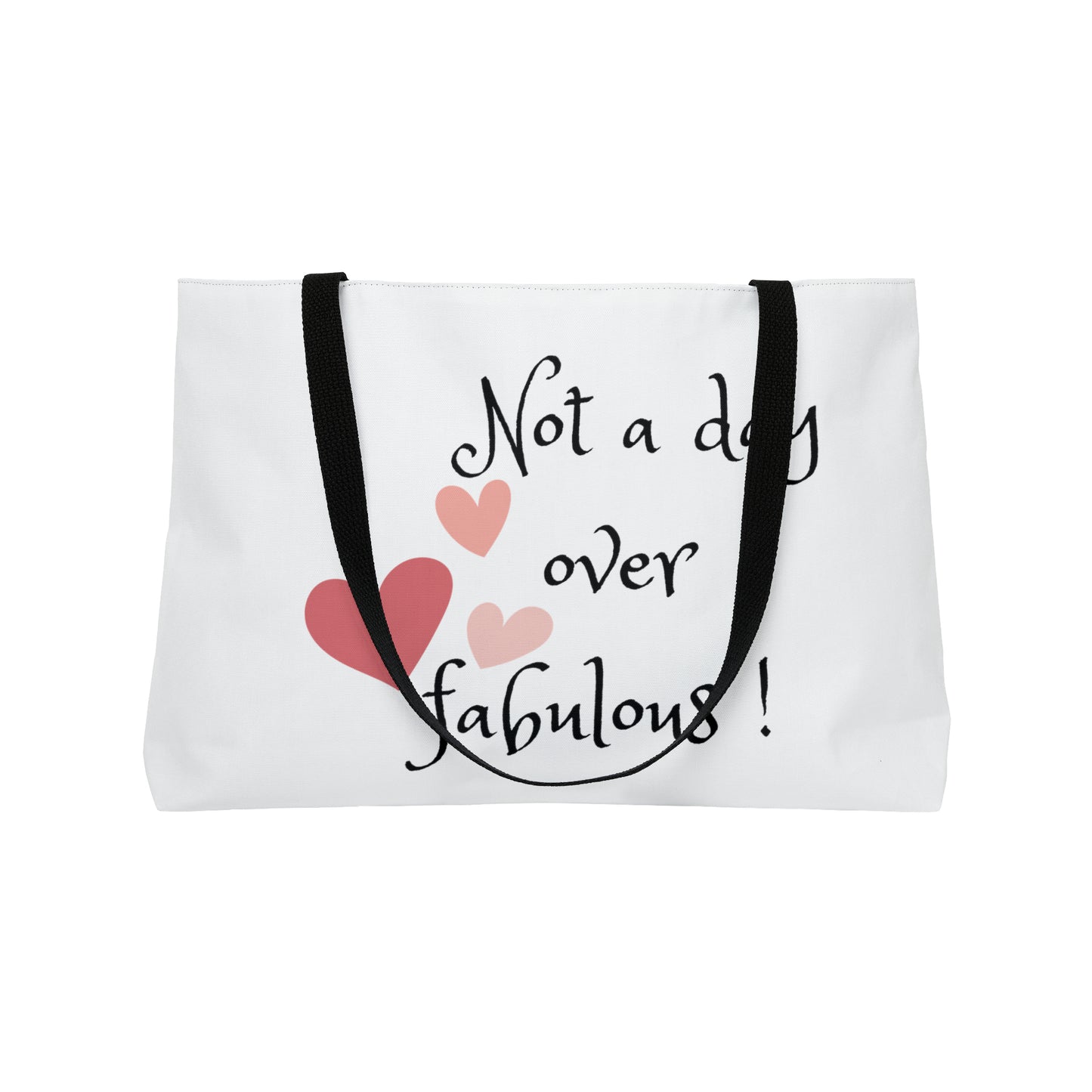 Not a day over fabulous Weekender Tote Bag