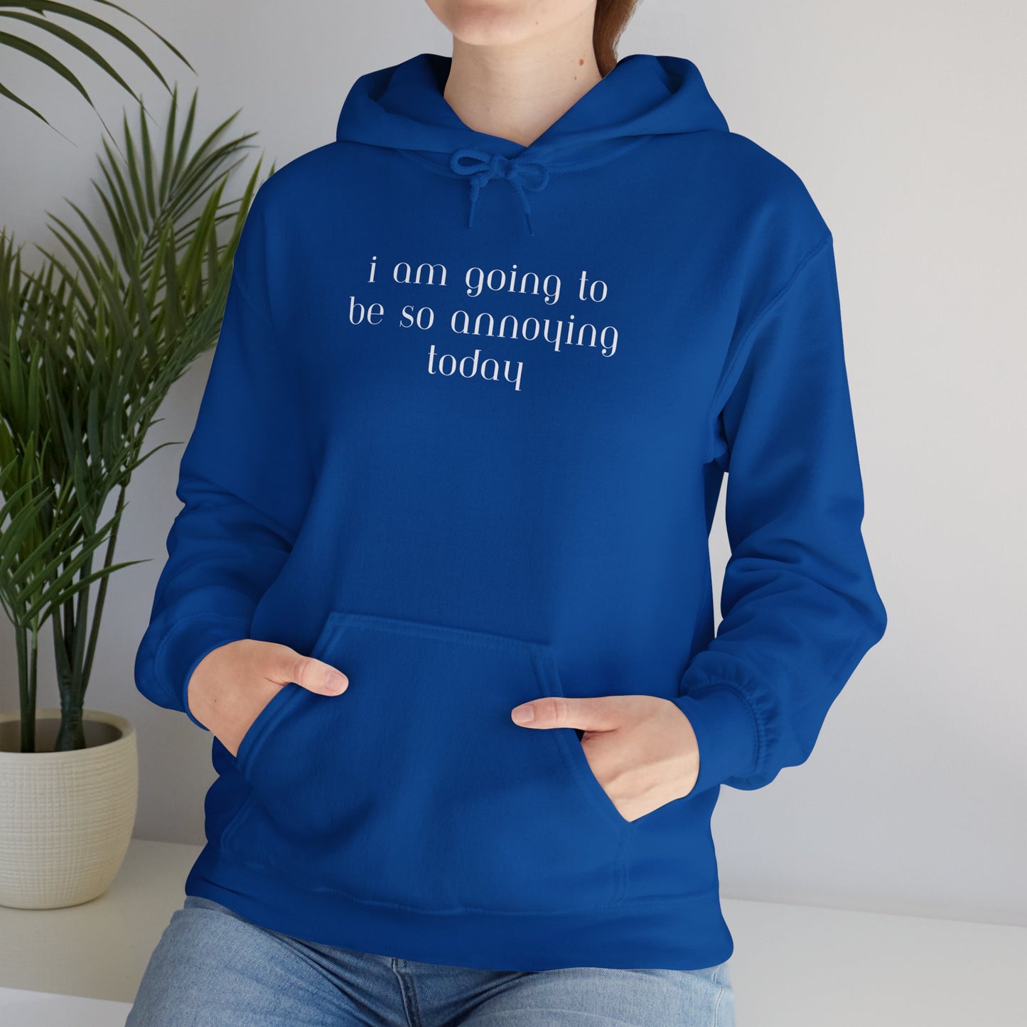 I am going to be so annoying today Unisex Heavy Blend™ Hooded Sweatshirt