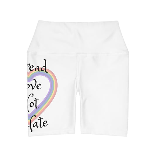 Spread love not hate High Waisted Yoga Shorts (AOP)