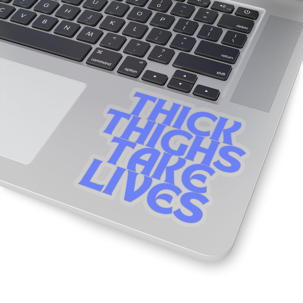 Thick Thighs Take Lives in blue  Kiss-Cut Stickers