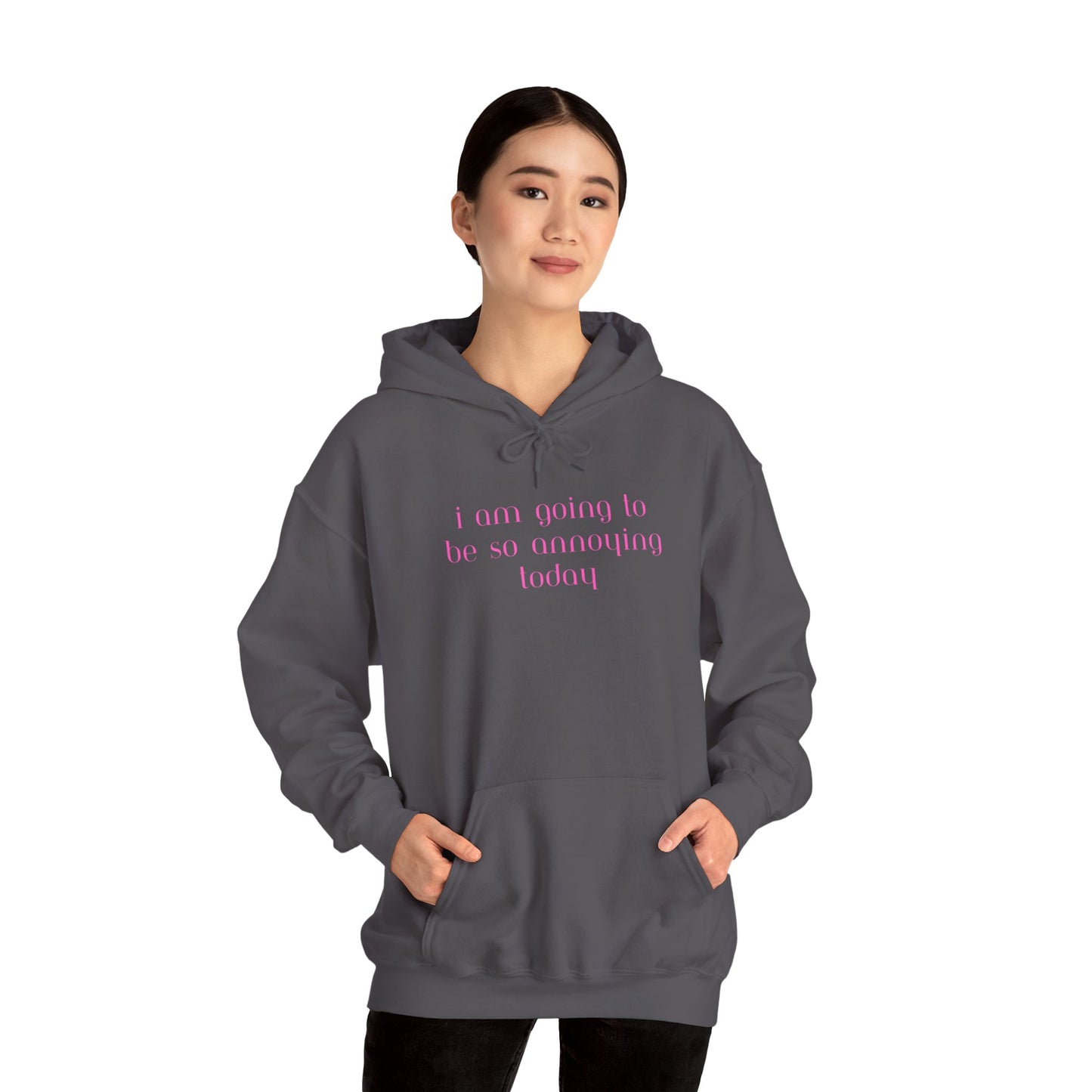 I am going to be so annoying today Unisex Heavy Blend™ Hooded Sweatshirt